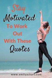Stay Motivated To Work Out With These Quotes